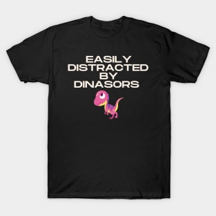 Easily Distracted by Dinosaurs T-Shirt